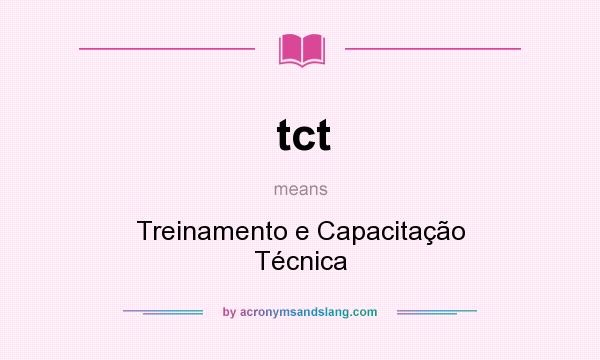 What does tct mean? It stands for Treinamento e Capacitação Técnica