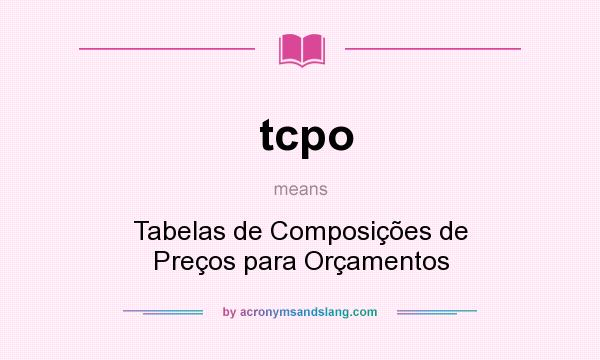 What does tcpo mean? It stands for Tabelas de Composições de Preços para Orçamentos