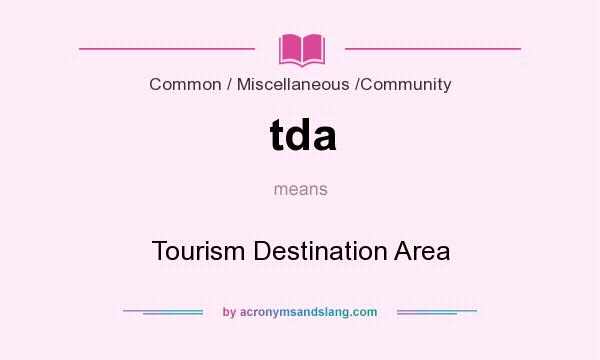 What does tda mean? It stands for Tourism Destination Area