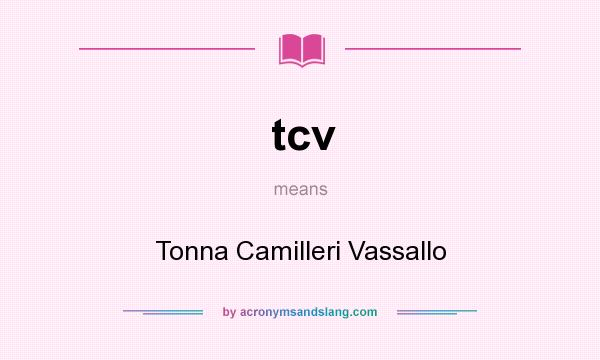 What does tcv mean? It stands for Tonna Camilleri Vassallo
