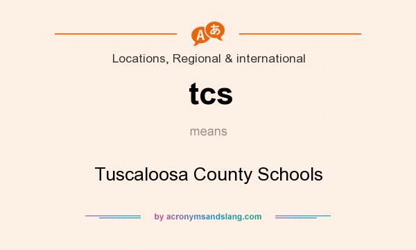 What does tcs mean? It stands for Tuscaloosa County Schools