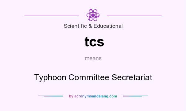 What does tcs mean? It stands for Typhoon Committee Secretariat
