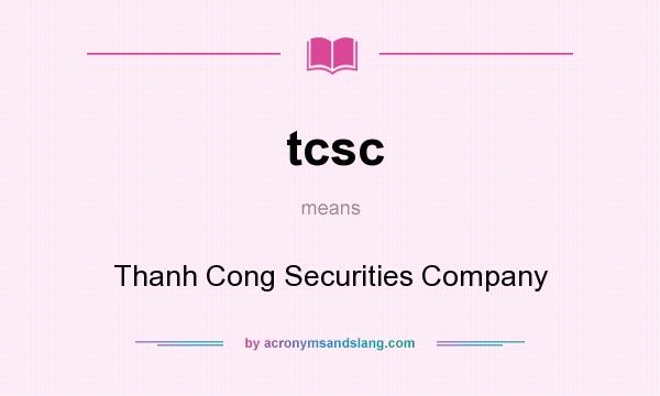 What does tcsc mean? It stands for Thanh Cong Securities Company