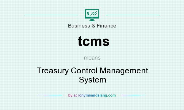 What does tcms mean? It stands for Treasury Control Management System