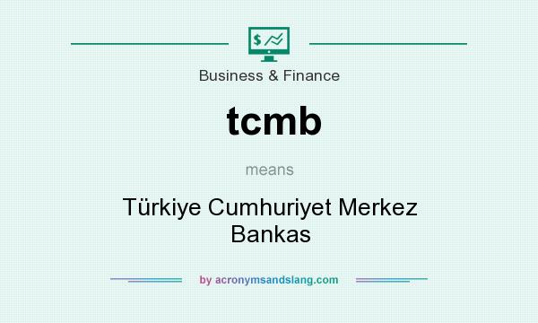 What does tcmb mean? It stands for Türkiye Cumhuriyet Merkez Bankas
