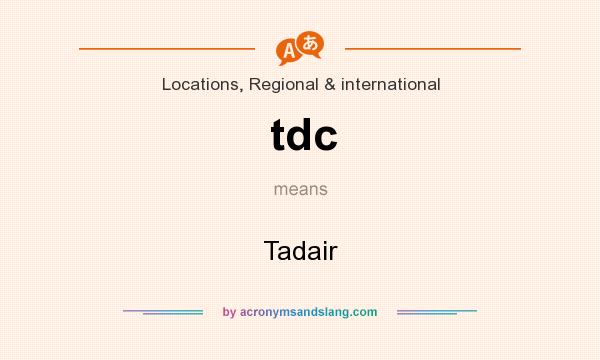 What does tdc mean? It stands for Tadair