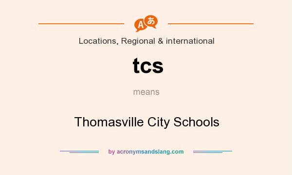 What does tcs mean? It stands for Thomasville City Schools