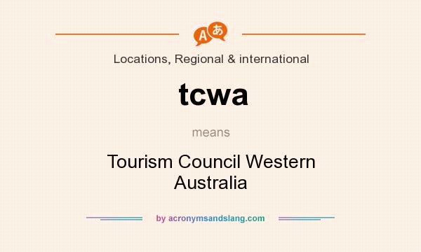 What does tcwa mean? It stands for Tourism Council Western Australia