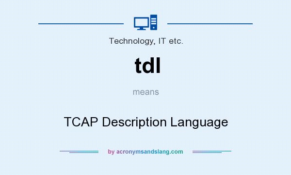 What does tdl mean? It stands for TCAP Description Language