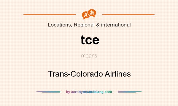 What does tce mean? It stands for Trans-Colorado Airlines