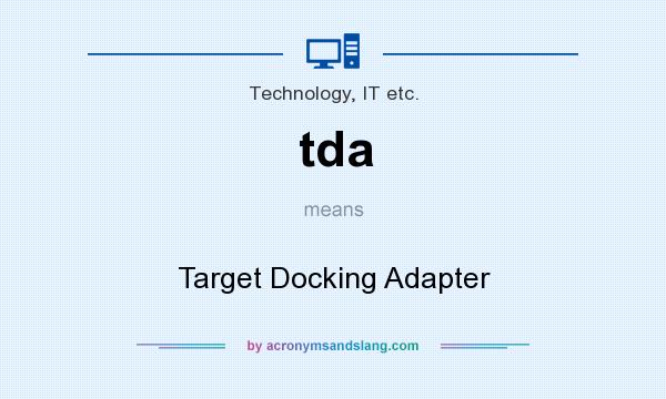 What does tda mean? It stands for Target Docking Adapter