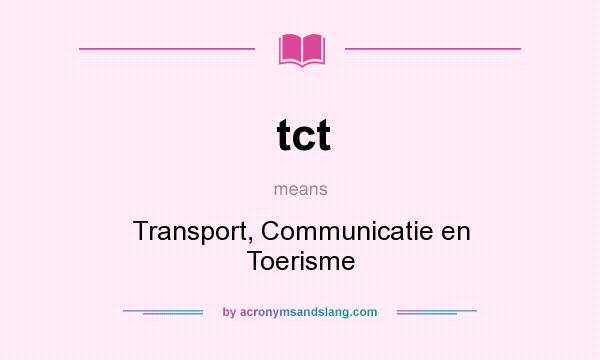 What does tct mean? It stands for Transport, Communicatie en Toerisme