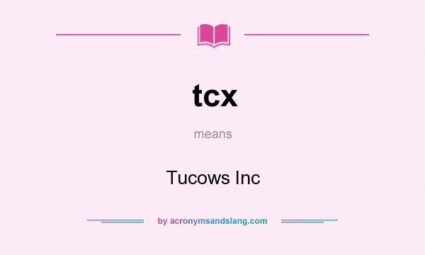 What does tcx mean? It stands for Tucows Inc
