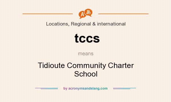 What does tccs mean? It stands for Tidioute Community Charter School