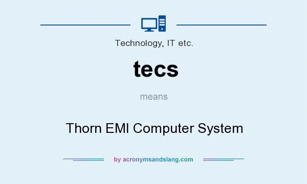 What does tecs mean? It stands for Thorn EMI Computer System