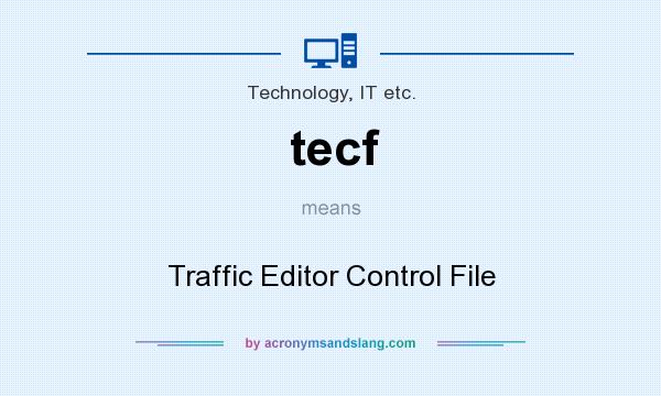 What does tecf mean? It stands for Traffic Editor Control File