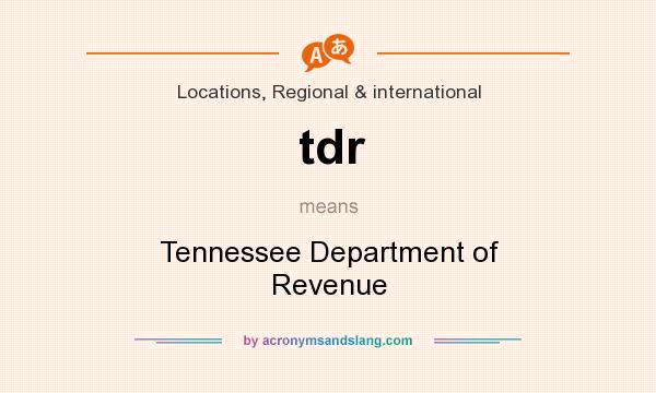 What does tdr mean? It stands for Tennessee Department of Revenue
