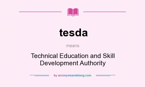 What does tesda mean? It stands for Technical Education and Skill Development Authority