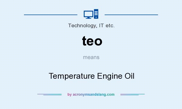What does teo mean? It stands for Temperature Engine Oil