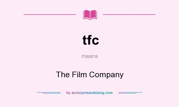 What does tfc mean? It stands for The Film Company