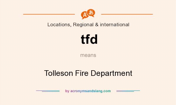 What does tfd mean? It stands for Tolleson Fire Department