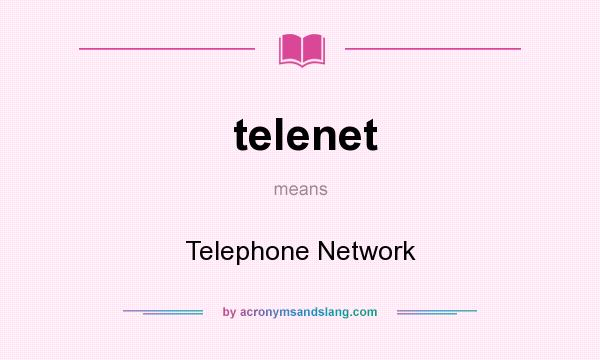 What does telenet mean? It stands for Telephone Network