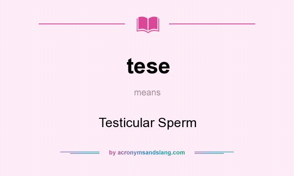 What does tese mean? It stands for Testicular Sperm