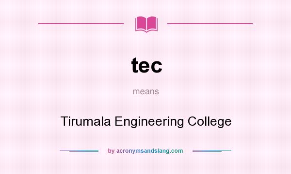 What does tec mean? It stands for Tirumala Engineering College