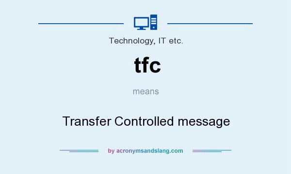 What does tfc mean? It stands for Transfer Controlled message
