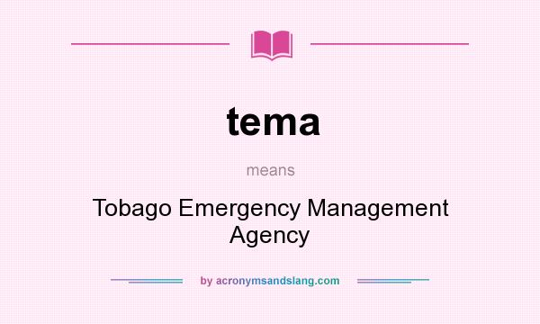 What does tema mean? It stands for Tobago Emergency Management Agency