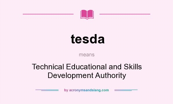 What does tesda mean? It stands for Technical Educational and Skills Development Authority