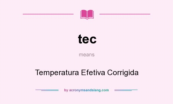 What does tec mean? It stands for Temperatura Efetiva Corrigida