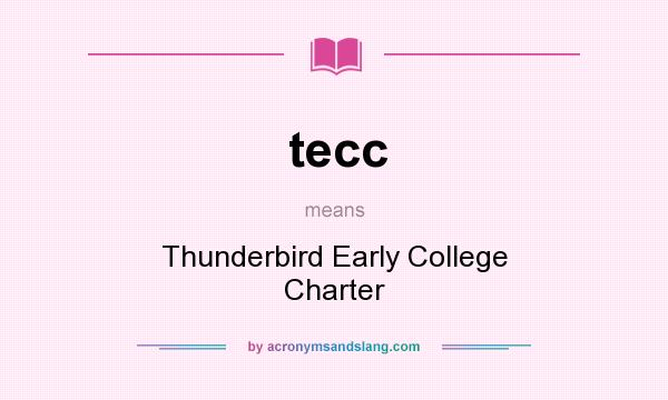 What does tecc mean? It stands for Thunderbird Early College Charter