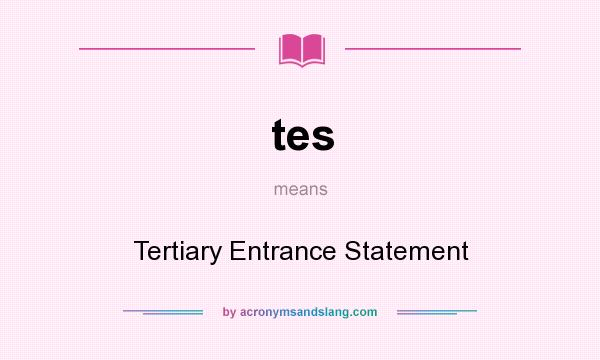 What does tes mean? It stands for Tertiary Entrance Statement