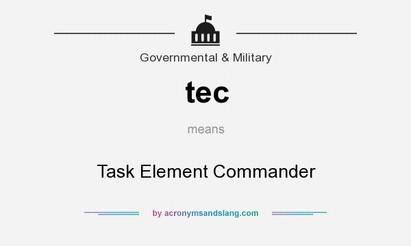 What does tec mean? It stands for Task Element Commander