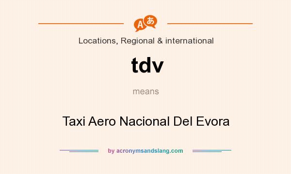 What does tdv mean? It stands for Taxi Aero Nacional Del Evora
