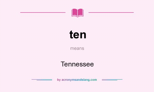 What does ten mean? It stands for Tennessee