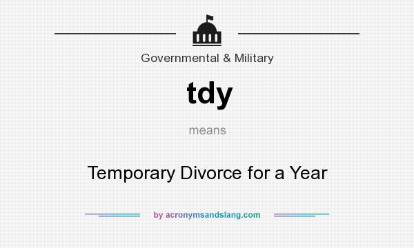 What does tdy mean? It stands for Temporary Divorce for a Year