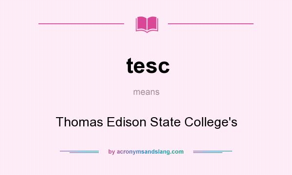 What does tesc mean? It stands for Thomas Edison State College`s