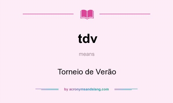 What does tdv mean? It stands for Torneio de Verão