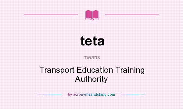 What does teta mean? It stands for Transport Education Training Authority