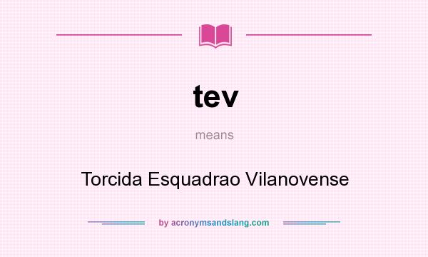What does tev mean? It stands for Torcida Esquadrao Vilanovense
