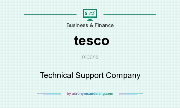 What does tesco mean? It stands for Technical Support Company