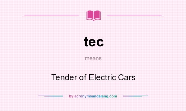 What does tec mean? It stands for Tender of Electric Cars
