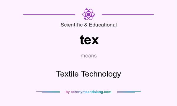 What does tex mean? It stands for Textile Technology