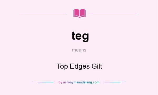 What does teg mean? It stands for Top Edges Gilt