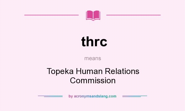 What does thrc mean? It stands for Topeka Human Relations Commission