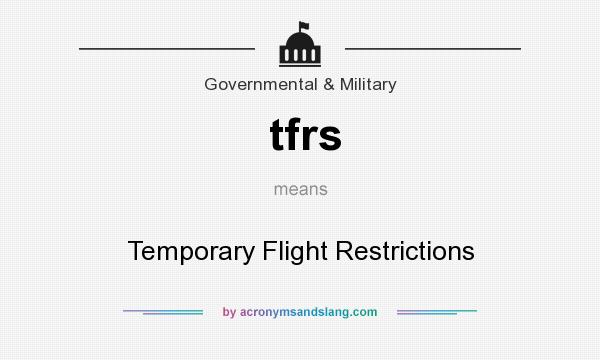 What does tfrs mean? It stands for Temporary Flight Restrictions