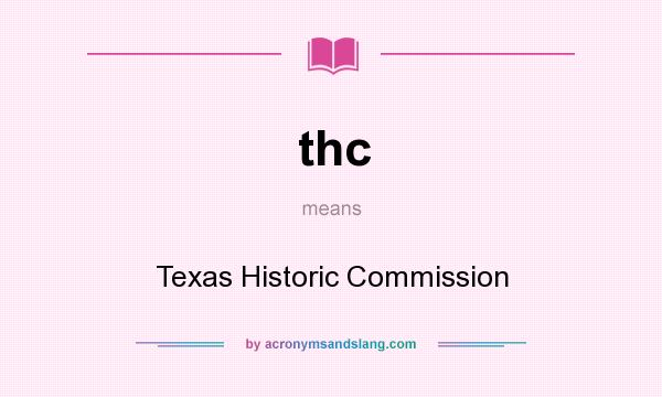 What does thc mean? It stands for Texas Historic Commission
