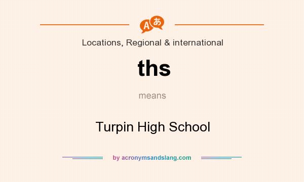 What does ths mean? It stands for Turpin High School